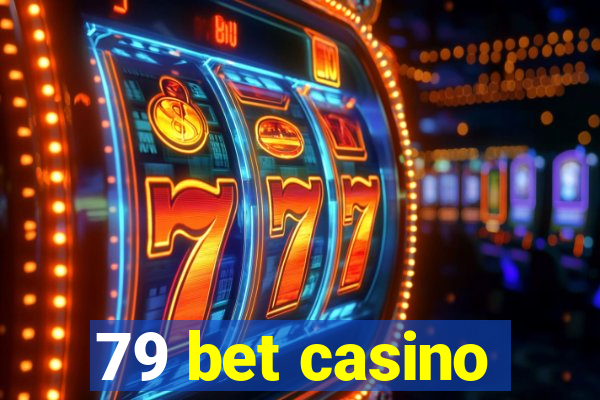 79 bet casino